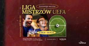 LIGA MISTRZÓW UEFA – transmitujemy wszystkie mecze!