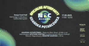 Oficjalne Afterparty Nocy Muzeów 2025 w Stacji Food Hall!